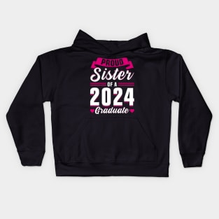 Proud Sister of a 2024 Graduate Kids Hoodie